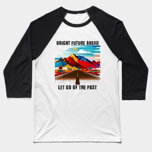 Bright Future Ahead Baseball T-Shirt